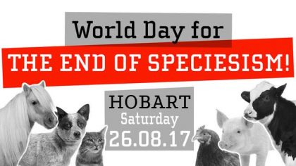 World Day to End Speciesism Hobart 2017